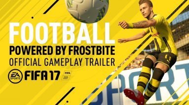Football, Powered by Frostbite - FIFA 17 Official Gameplay Trailer